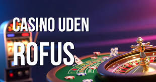 Casino Uden Rufus Oplev Spændingen Uden Besvær