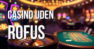 Casino Udenom Rufus En Ny Verden af Online Spil