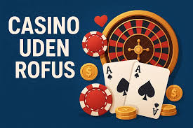 Udenlandsk Casino Uden ROFUS 2026 En Ny Tidsalder for Spil Nydelse