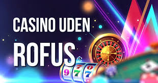 EU Casino uden Rofus En Guide til Spil uden Begrænsninger 1567425192